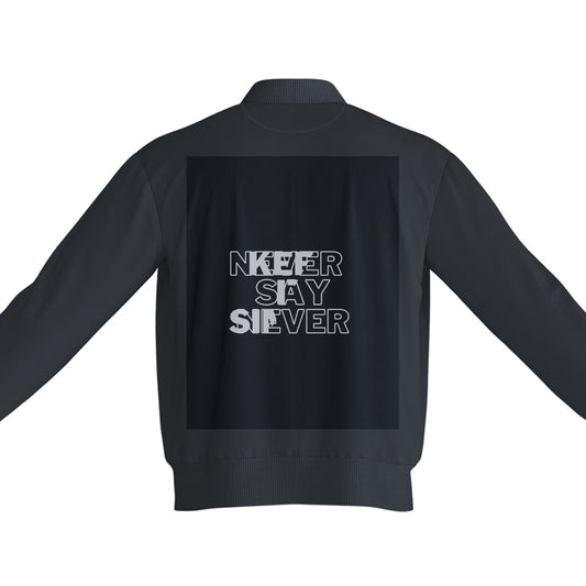 Men's Bomber Jacket- Never Say